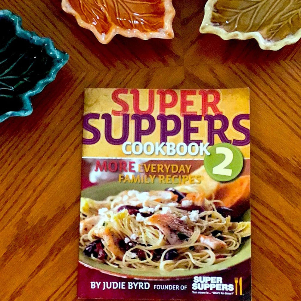 Super Suppers Cookbook 2: More Everyday Family Recipes